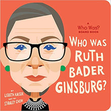 Load image into Gallery viewer, Who Was Ruth Bader Ginsburg?: A Who Was? Board Book (Who Was? Board Books)