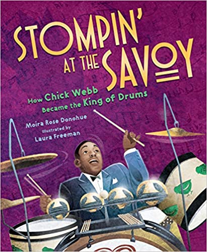Stompin' at the Savoy: How Chick Webb Became the King of Drums - Hardcover Picture Book