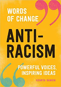 Anti-Racism (Words of Change series): Powerful Voices, Inspiring Ideas - Hardcover