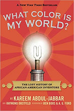 Load image into Gallery viewer, What Color Is My World?: The Lost History of African-American Inventors