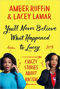You'll Never Believe What Happened to Lacey: Crazy Stories about Racism (Hardcover)