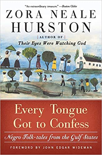 Every Tongue Got to Confess: Negro Folk-tales from the Gulf States