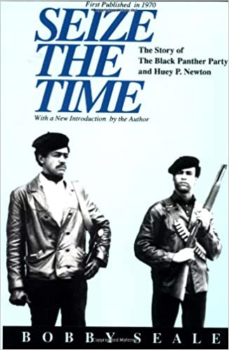 Seize the Time: The Story of the Black Panther Party and Huey P. Newton
