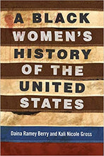 Load image into Gallery viewer, A Black Women&#39;s History of the United States - Hardcover