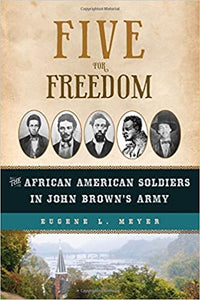 Five for Freedom: The African American Soldiers in John Brown's Army