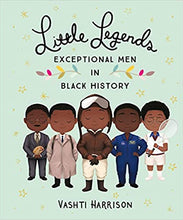 Load image into Gallery viewer, Little Legends: Exceptional Men in Black History - Hardcover (DTH)