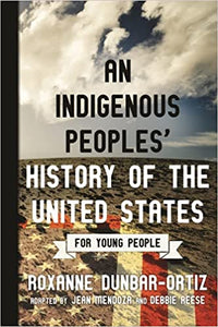 An Indigenous Peoples' History of the United States for Young People (ReVisioning History for Young People)