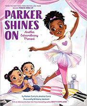 Load image into Gallery viewer, Parker Shines On: Another Extraordinary Moment (A Parker Curry Book) Hardcover – Picture Book