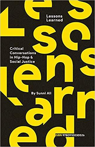 Lessons Learned: Critical Conversation in Hip Hop and Social Justice by Sunni Ali