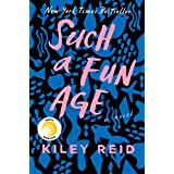 Such a Fun Age  by Kiley Reid- Hardcover