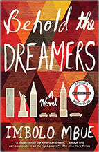Load image into Gallery viewer, Behold the Dreamers: A Novel by Imbolo Mbue