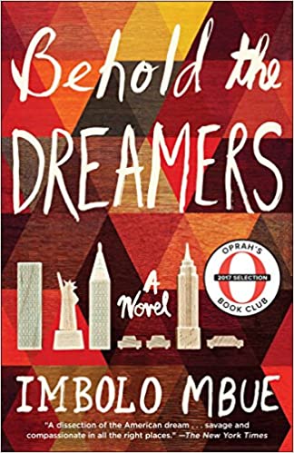 Behold the Dreamers: A Novel by Imbolo Mbue