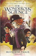 The Wonderous Science: Book 1 of Mysteries of The Laurel Society by Brian W. Parker (Autographed Copy)