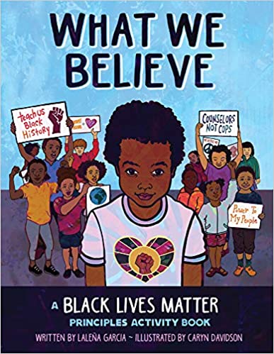 What We Believe: A Black Lives Matter Principles Activity Book
