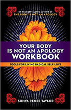 Load image into Gallery viewer, Your Body Is Not an Apology Workbook: Tools for Living Radical Self-Love