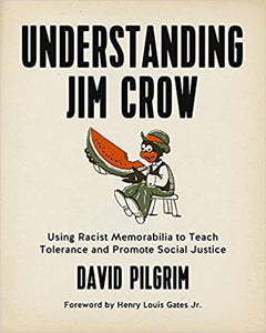 Understanding Jim Crow: Using Racist Memorabilia to Teach Tolerance and Promote Social Justice - POS