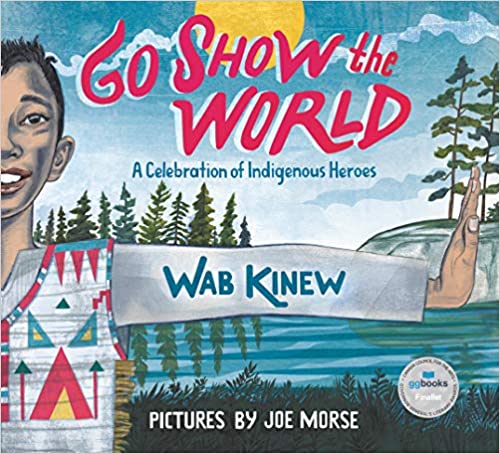 Go Show the World: A Celebration of Indigenous Heroes (Hardcover)