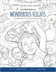 Wonderous Flight A Coloring Book for The Young and Young at heart by Brian W. Parker (Autographed Copy)