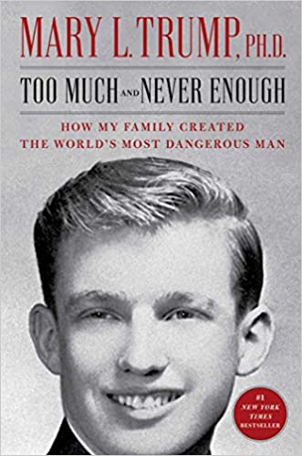 Too Much and Never Enough: How My Family Created the World's Most Dangerous Man - Hardcover