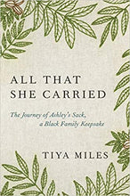 Load image into Gallery viewer, All That She Carried: The Journey of Ashley&#39;s Sack, a Black Family Keepsake - Hardcover