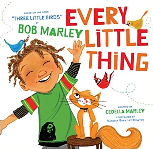 Every Little Thing: Based on the song 'Three Little Birds' by Bob Marley - Board Book