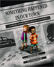 Load image into Gallery viewer, Something Happened in Our Town: A Child&#39;s Story about Racial Injustice
