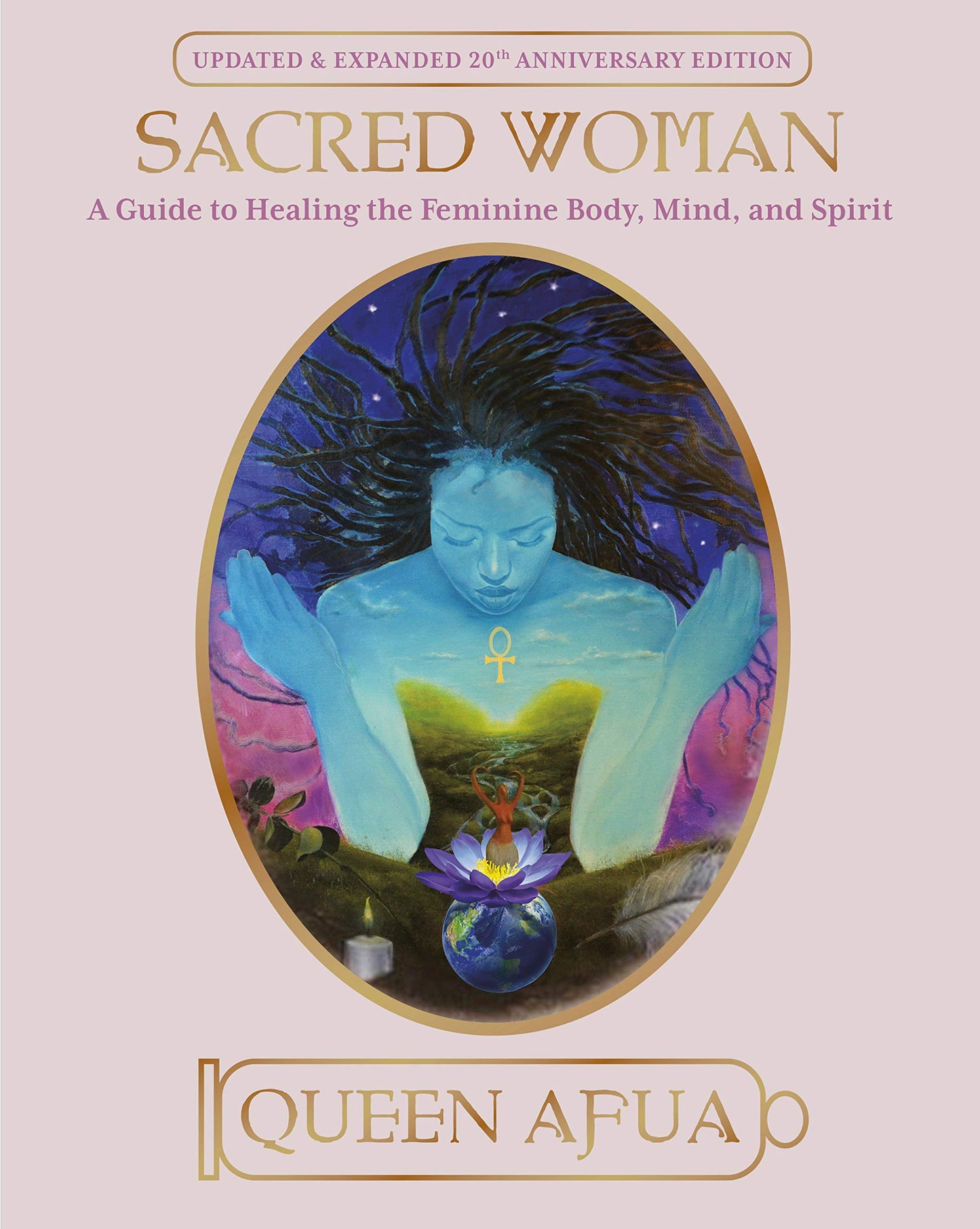 Sacred Woman: A Guide to Healing the Feminine Body, Mind, and Spirit (Updated and Expanded 20th Anniversary Edition)