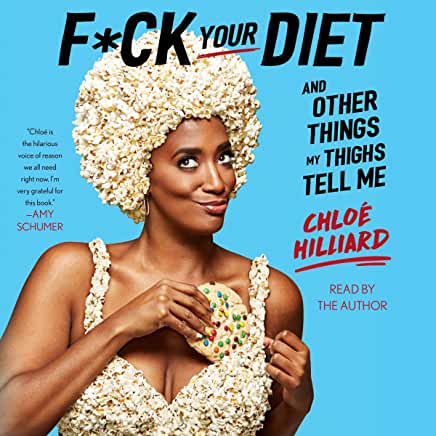 F*ck Your Diet: And Other Things My Thighs Tell Me - Hardcover