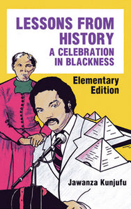 Lessons from History, Elementary Edition A Celebration in Blackness