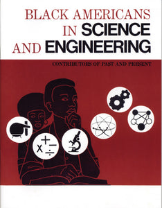 Black Americans in Science and Engineering Contributors of Past and Present