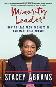 Minority Leader: How to Lead From The Outside and Make Real Change - Hardcover