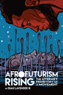 Afrofuturism Rising: The Literary Prehistory of a Movement ( New Suns: Race, Gender, and Sexuality (POS)