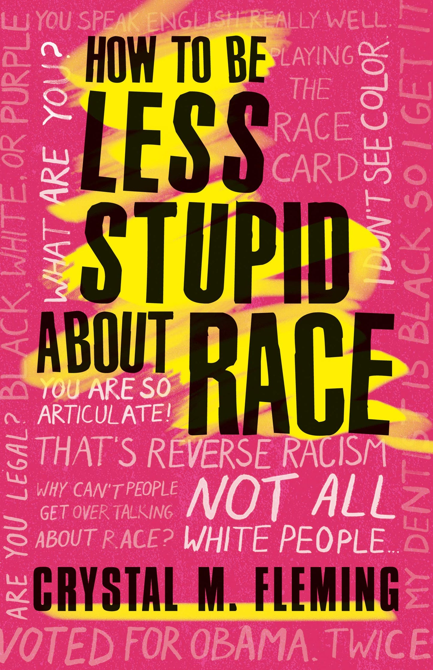 How to Be Less Stupid About Race: On Racism, White Supremacy, and the Racial Divide