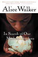 In Search of Our Mothers' Gardens: Womanist Prose