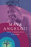 Maya Angelou - The Complete Poetry