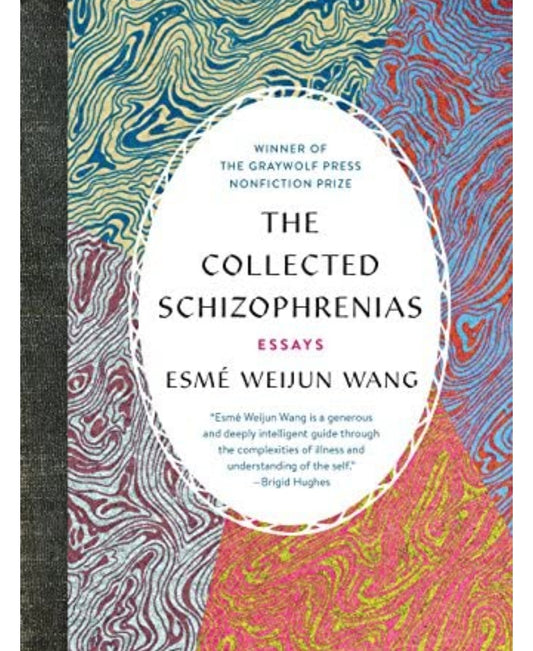 The Collected Schizophrenias: Essays