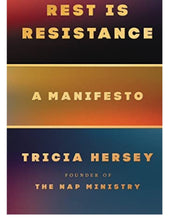 Load image into Gallery viewer, Rest is Resistance by Tricia Hersey (The Founder of the Nap Ministry)