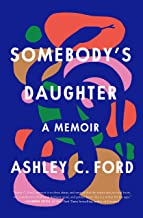 Somebody's Daughter: A Memoir by Ashley Ford - Hardcover