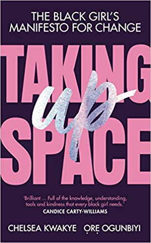 Taking Up Space: The Black Girl’s Manifesto for Change