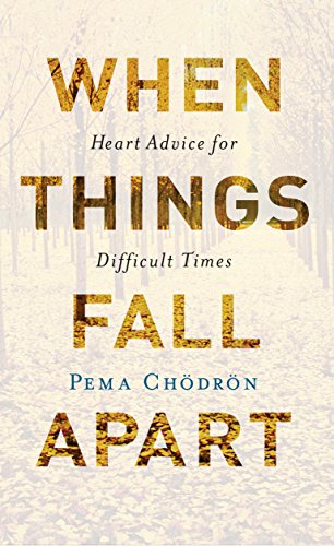 When Things Fall Apart: Heart Advice for Difficult Times (Anniversary) (20TH ed.)
