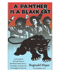 A Panther Is A Black Cat An Account Of The Early Years Of The Black Panther Party - Its Origins, Its Goals, And Its Struggle For Survival -