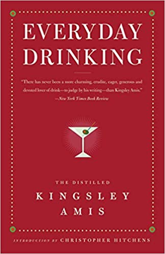 Everyday Drinking: The Distilled Kingsley Amis