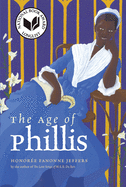 The Age of Phillis (Wesleyan Poetry)