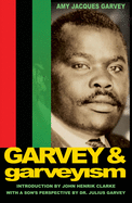 Garvey and Garveyism by Amy Jacques Garvey and Julius Garvey