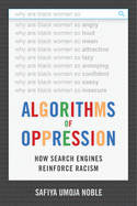 Algorithms of Oppression: How Search Engines Reinforce Racism