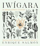 Iwígara: American Indian Ethnobotanical Traditions and Science - Hardcover