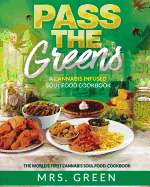 Pass The Greens: A Cannabis Infused Soul Food CookBook