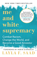 Me and White Supremacy: Combat Racism, Change the World, and Become a Good Ancestor - Paper