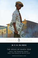 The Souls of Black Folk: With the Talented Tenth and the Souls of White Folk ( Penguin Classics )