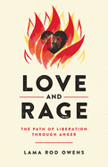 Love and Rage: The Path of Liberation Through Anger